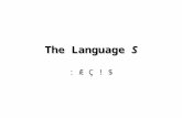 The Language S : Æ Ç ! $. Simple and Compound Statements By simple statement we mean a statement which does not contain further statements as parts By.