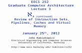 EECS 252 Graduate Computer Architecture Lecture 3  0 (continued) Review of Instruction Sets, Pipelines, Caches and Virtual Memory January 25 th, 2012.