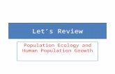 Let’s Review Population Ecology and Human Population Growth.