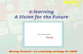 E-learning A Vision for the Future. What does the ’e’ stand for in e-learning? –e njoyment –e xcitement –e ngagement –e nhancement –e xcellence –e nthusiasm.