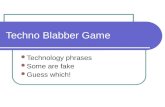 Techno Blabber Game Technology phrases Some are fake Guess which!