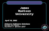 James Madison University April 19, 2002 InSource Software Solutions Diane Eakin, Sales Consultant John Burgmaster, Sr. Applications Engineer Rodney Mullins,