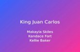 King Juan Carlos Makayla Skiles Kandace Fort Kellie Baker.