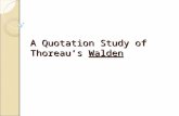 A Quotation Study of Thoreau’s Walden. Walden as a Spiritual Book 1. A diary, a semi-biographical record of an experiment, yet at the same time a sincere.