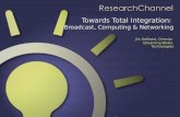 Towards Total Integration: Broadcast, Computing & Networking Jim DeRoest, Director Streaming Media Technologies.