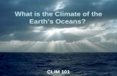 What is the Climate of the Earth’s Oceans? CLIM 101.