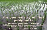The geochemistry of Thai paddy soils Nattaporn Prakongkep, Anchalee Suddhiprakarn, Irb Kheoruenromne,Michael Smirk, Robert J. Gilkes Geoderma 144 (2008)