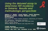 Using the detuned assay to determine HIV incidence in Ontario: Results and methodologic perspectives Robert S. Remis, Carol Major, Carol Swantee, Margaret.