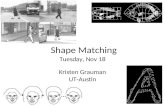 Shape Matching Tuesday, Nov 18 Kristen Grauman UT-Austin.