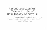 1 Reconstruction of Transcriptional Regulatory Networks Adapted from Chapter 4 of “Systems Biology: Properties of Reconstructed Networks” by Bernhard O.Palsson.