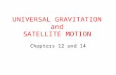 UNIVERSAL GRAVITATION and SATELLITE MOTION Chapters 12 and 14.