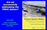 Are we successfully addressing the PSHA debate? Seth Stein Earth & Planetary Sciences, Northwestern University.