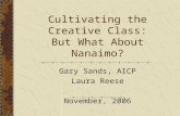Cultivating the Creative Class: But What About Nanaimo? Gary Sands, AICP Laura Reese November, 2006.