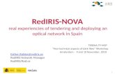 RedIRIS-NOVA real experiencies of tendering and deploying an optical network in Spain 1 TERENA TF-MSP “Non-technical aspects of dark fibre” Workshop Amsterdam.