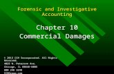 Forensic and Investigative Accounting Chapter 10 Commercial Damages © 2013 CCH Incorporated. All Rights Reserved. 4025 W. Peterson Ave. Chicago, IL 60646-6085.