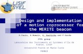 Design and implementation of a motion coprocessor for the MERITE beacon D.Faura, O.Romain, K. Hachicha and P.Garda SYEL group Laboratoire des Instruments.