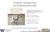 Another perspective on Network Security Network Security Essentials: Applications and Standards, 4/E William Stallings ISBN-10: 0136108059 ISBN-13: 9780136108054.