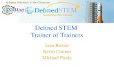 Defined STEM Trainer of Trainers Jana Baxter Kevin Conner Michael Fierle.