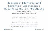 Resource Identity and Semantic Extensions: Making Sense of Ambiguity David Booth, Ph.D. Cleveland Clinic (contractor) Semantic Technology Conference 25-June-2010.