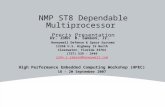 NMP ST8 Dependable Multiprocessor Precis Presentation Dr. John R. Samson, Jr. Honeywell Defense & Space Systems 13350 U.S. Highway 19 North Clearwater,