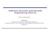 Software Security and Security Engineering (Part 2) Software Engineering Sources: Ian Somerville, Software Engineering, Chapter 14 Computer Security: Arts