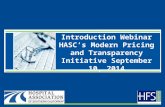 Introduction Webinar HASC’s Modern Pricing and Transparency Initiative September 10, 2014.