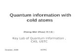 Quantum information with cold atoms Zheng-Wei Zhou( 周正威） Key Lab of Quantum Information, CAS, USTC October, 2009KITPC.
