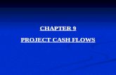 CHAPTER 9 PROJECT CASH FLOWS. OUTLINE  Elements of the cash flow stream  Principles of cash flow estimation  Cash flow illustrations  Cash flows for.