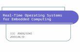 Real-Time Operating Systems for Embedded Computing 李姿宜 R90921045 2003,06,10.
