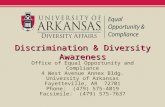 Discrimination & Diversity Awareness Office of Equal Opportunity and Compliance 4 West Avenue Annex Bldg. University of Arkansas Fayetteville, AR 72701.