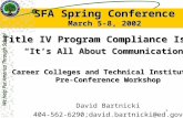 We Help Put America Through School 1 SFA Spring Conference March 5-8, 2002 SFA Spring Conference March 5-8, 2002 Career Colleges and Technical Institutions.