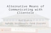 Alternative Means of Communicating with Clientele Pat Curtis Auburn University Food Systems Institute.
