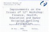 National Bureau of Statistics of PRC Improvements on the Issues of 12 th Workshop: Finance, Health, Education and Owner Occupied Dwelling Estimation LU.