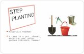 Materials needed: a tree in a pot, shovel, watering can, poles, garden scissors, hammer.