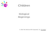 © 2010 The McGraw-Hill Companies, Inc. All rights reserved. Children Biological Beginnings 2.