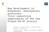 New Development in Dihydrate - Hemihydrate processes: first industrial experiences of the new Prayon DA-HF process Prayon: Tibaut Theys, Dorina Fati, Olivier.