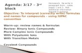 Objective: To interpret (correctly write) formulas and names for compounds – using IUPAC convention Warm-up: review names & formulas Review: Binary Ionic.