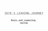 SKYE`S LEARING JOURNEY Music and computing spring.