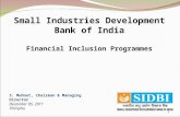 1 Small Industries Development Bank of India Financial Inclusion Programmes S. Muhnot, Chairman & Managing Director December 05, 2011 Thimphu.