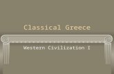 Classical Greece Western Civilization I. Classical Greece 45,000 sq. miles Distinct regions & city-states: Peloponnesus – Sparta, Olympia Attica - Athens.
