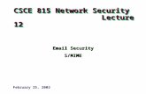 CSCE 815 Network Security Lecture 12 Email Security S/MIME February 25, 2003.