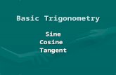 Basic Trigonometry SineCosineTangent. The Language of Trig The target angle is either one of the acute angles of the right triangle.