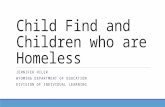 Child Find and Children who are Homeless JENNIFER HILER WYOMING DEPARTMENT OF EDUCATION DIVISION OF INDIVIDUAL LEARNING.