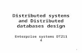 Distributed systems and Distributed databases design Enterprise systems DT211 4 1.