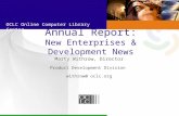 OCLC Online Computer Library Center Annual Report: New Enterprises & Development News Marty Withrow, Director Product Development Division withrow@ oclc.org.