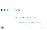 3/28/2003Columbia University JETT 1 Java : A Gentle Introduction - presented by Fran Trees.