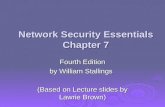 Network Security Essentials Chapter 7 Fourth Edition by William Stallings (Based on Lecture slides by Lawrie Brown)