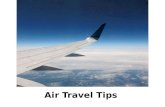 Air Travel Tips. Introduction Famous author Cesare Pavese said, “If you wish to travel far & fast, travel light. Take off all your envies, jealousies,