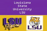 Louisiana State University LSU. Environment Location: - Baton Rouge, Louisiana.