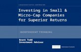 Investing in Small & Micro-Cap Companies for Superior Returns Brent Todd Investment Advisor.